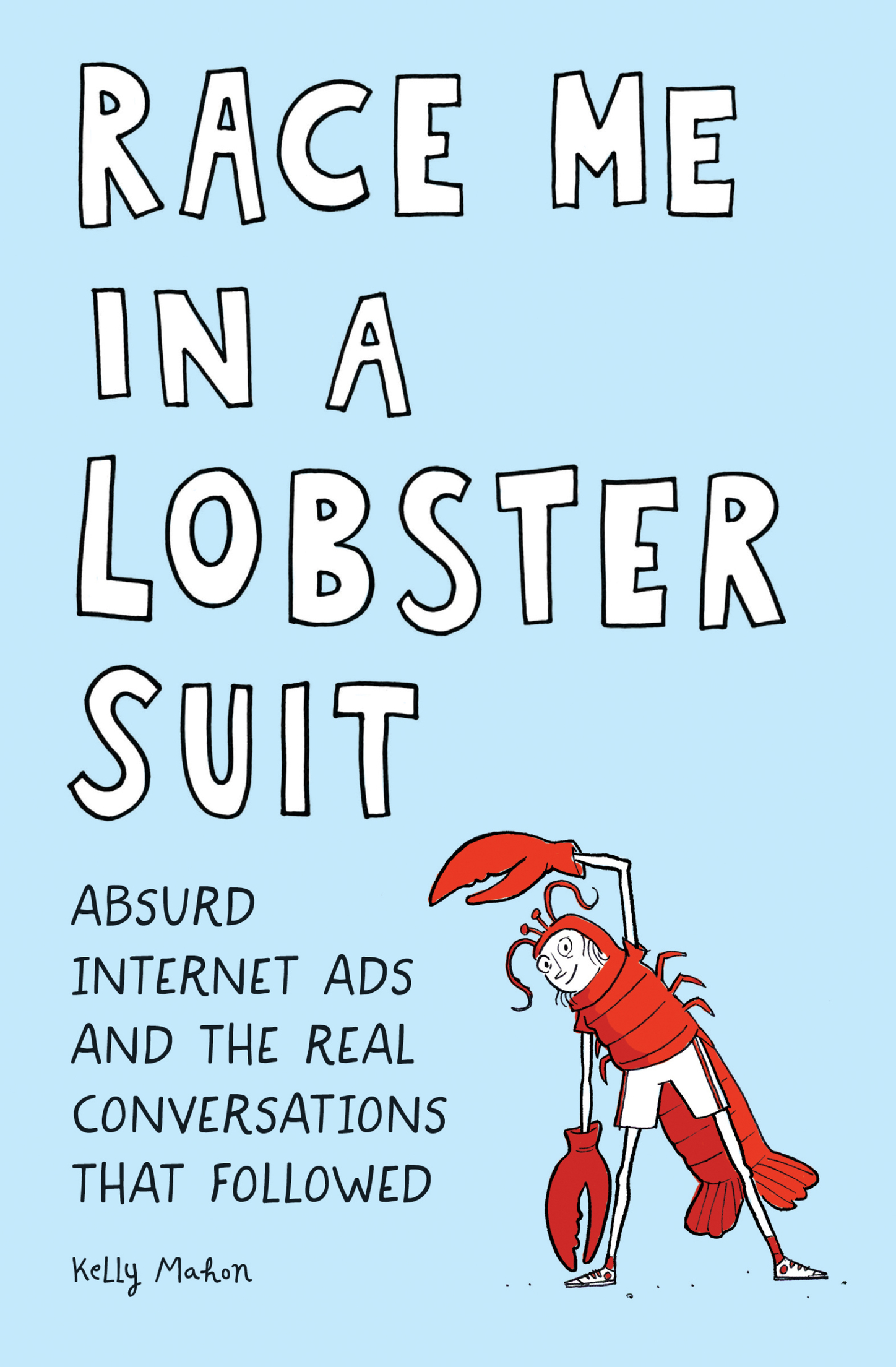 Race me in a lobster suit absurd internet ads and the real conversations that followed - photo 1