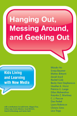 Antin Judd Hanging out, messing around, and geeking out: kids living and learning with new media