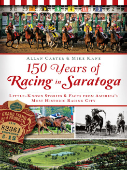 Carter Allan - 150 years of racing in Saratoga: little known stories and facts from Americas most historic racing city