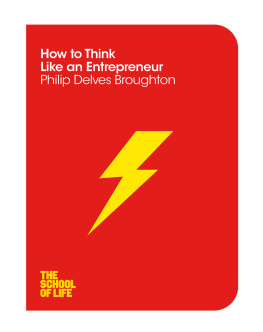 Broughton Philip Delves - How to Think Like an Entrepreneur