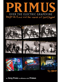 Claypool Les Primus: over the electric grapevine: insight into Primus and the world of Les Claypool