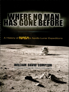 Compton - Where No Man Has Gone Before: a History of NASAs Apollo Lunar Expeditions: A History of Apollo Lunar Exploration Missions