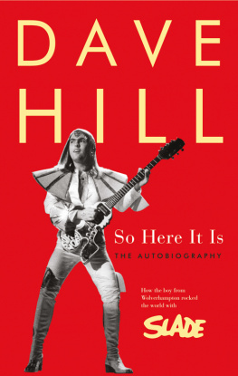 Hill - So here it is: how the boy from Wolverhampton rocked the world with Slade