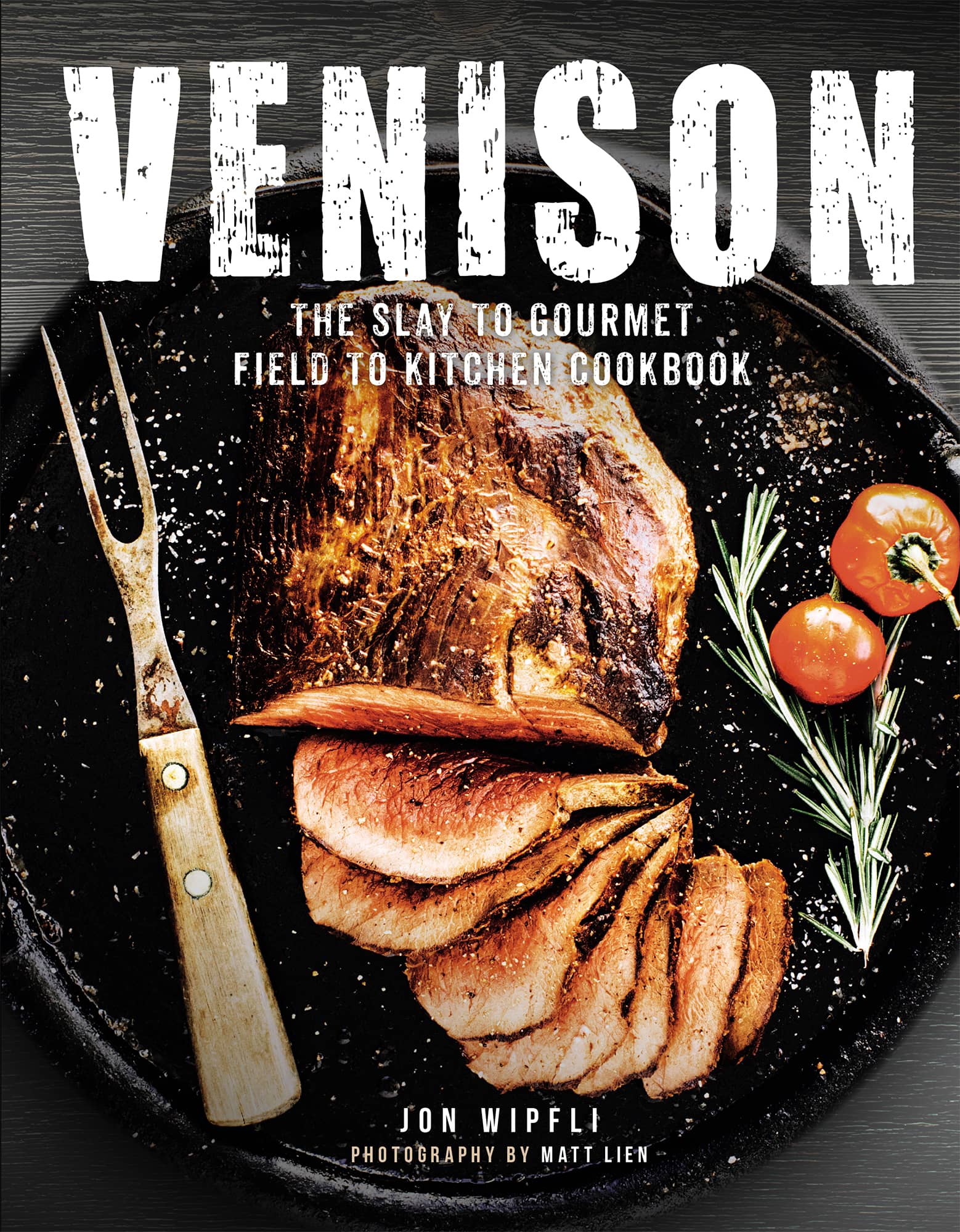 VENISON THE SLAY TO GOURMET FIELD TO KITCHEN COOKBOOK JON WIPFLI PHOTOGRAPHY - photo 1