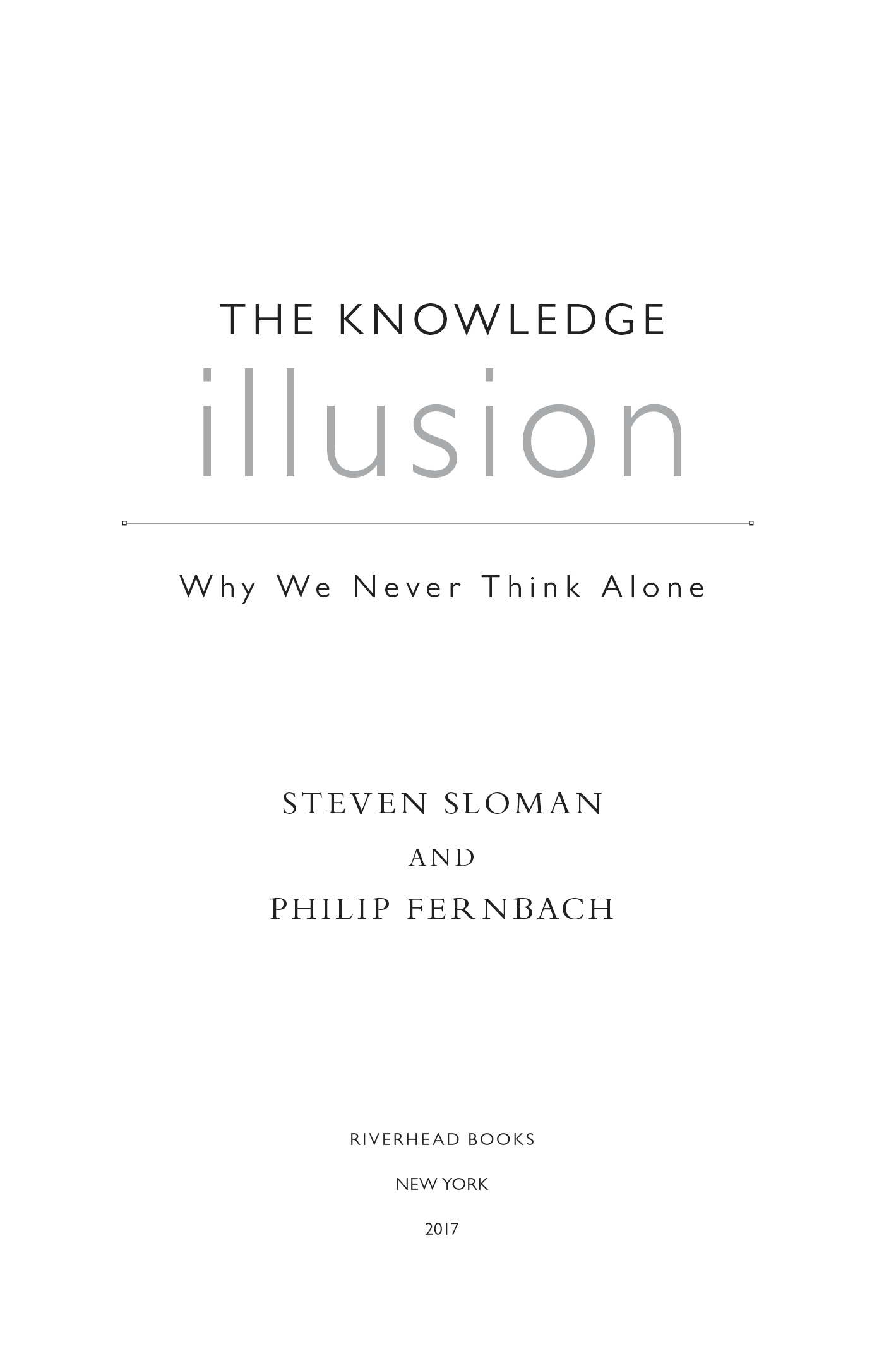 The Knowledge Illusion Why We Never Think Alone - image 2