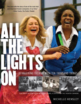 Hensley - All the lights on: reimagining theater with Ten Thousand Things