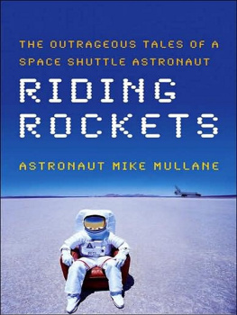 Mullane - Riding rockets: the outrageous tales of a space shuttle astronaut