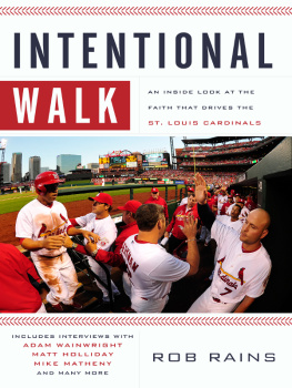 Rains - Intentional walk: an inside look at the faith that drives the St. Louis Cardinals