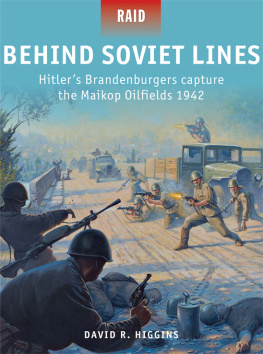 Higgins David R. Behind soviet lines - hitlers brandenburgers capture the maikop oil fields