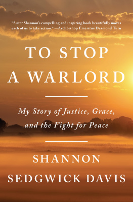 Lords Resistance Army. - To stop a warlord: my story of justice, grace, and the fight for peace