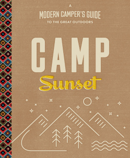 Jaffe Matthew - Camp Sunset: A Modern Campers Guide to the Great Outdoors