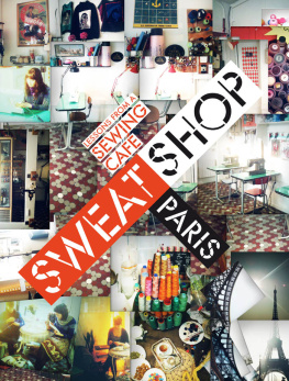 Holleis Sissi - Sweat Shop Paris: lessons from a sewing café