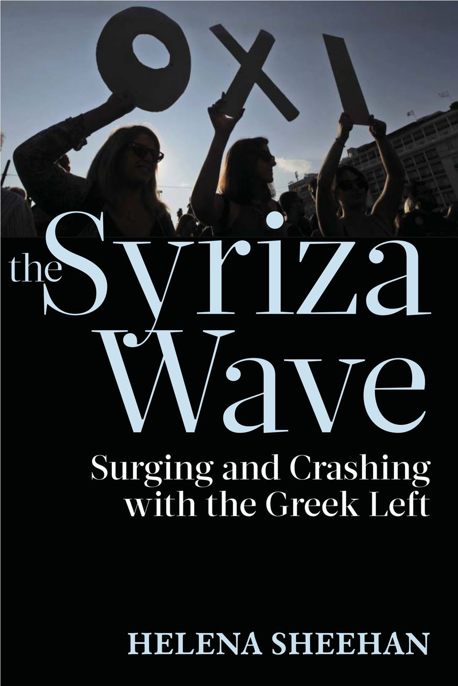 The Syriza Wave The Syriza Wave Surging and Crashing with the Greek Left by - photo 1