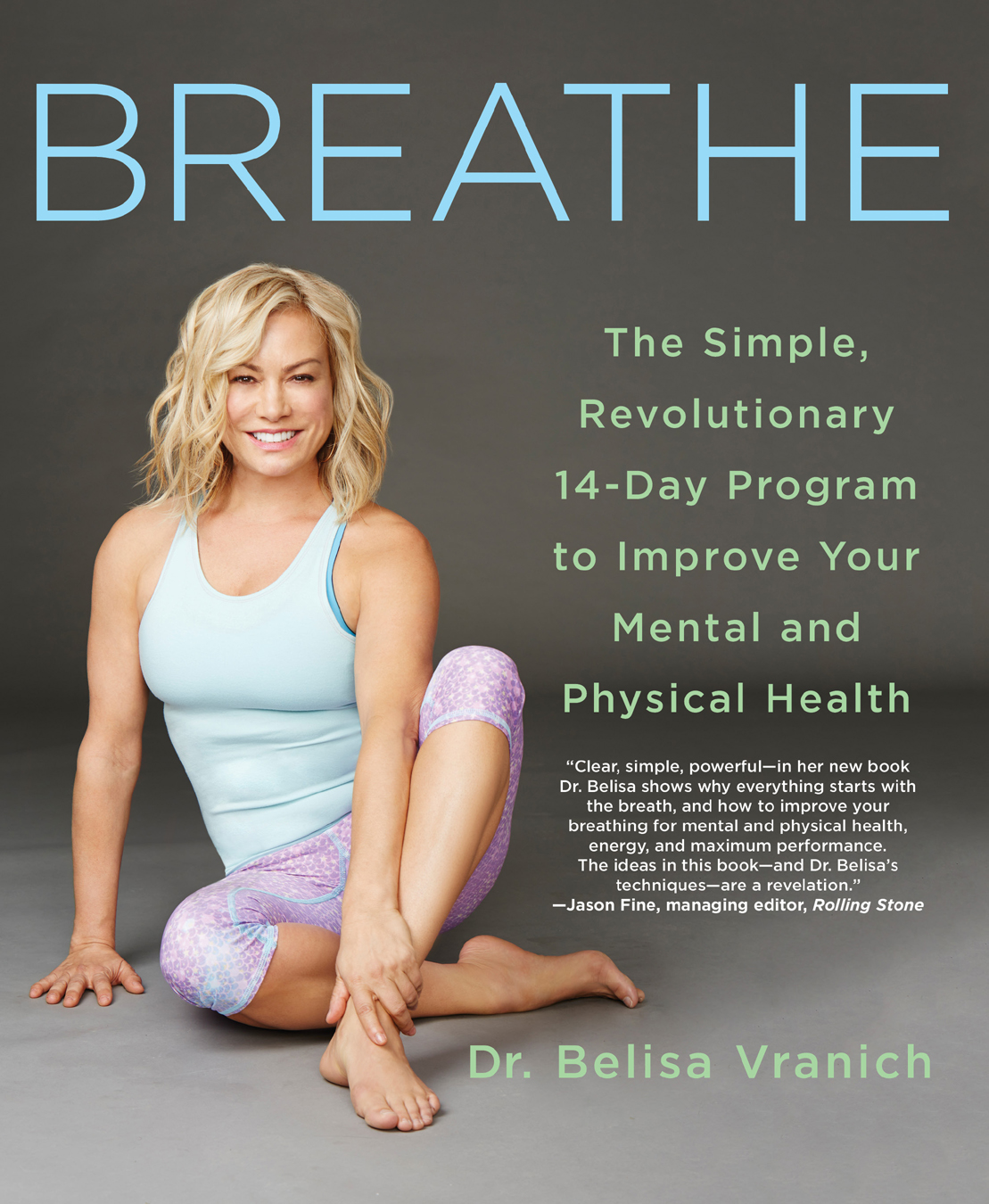BREATHE The Simple Revolutionary 14-Day Program to Improve Your Mental and - photo 1