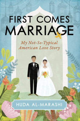 Baker - First comes marriage: my not-so-typical American love story