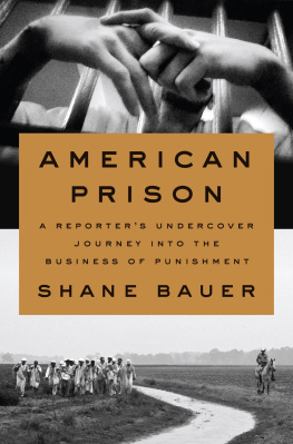 Baker - American prison: a reporters undercover journey into the business of punishment