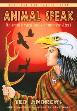 Andrews - Animal-speak: the spiritual & magical powers of creatures great & small