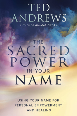 Andrews The sacred power in your name: using your name for personal empowerment and healing