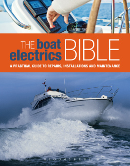 Andy Johnson - The boat electrics bible: a practical guide to repairs, installations and maintenance on yachts and motorboats