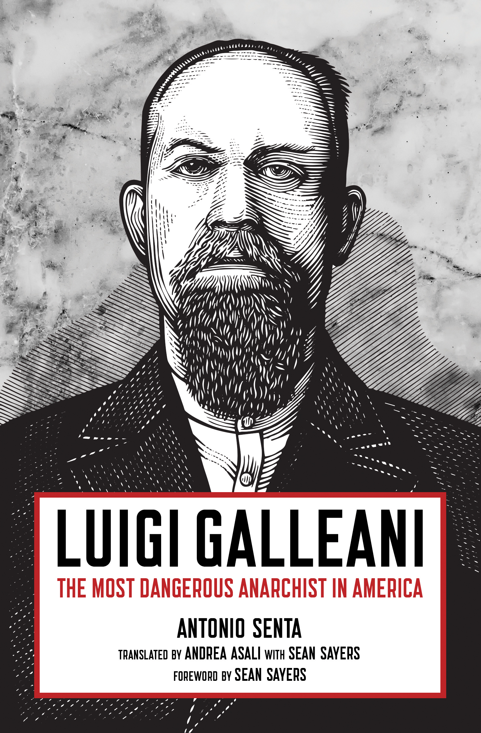 Luigi Galleani the most dangerous anarchist in America - photo 1