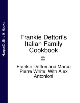 Antonioni Alex - Frankie Dettoris Italian Family Cookbook