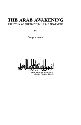 Antonius - The Arab awakening: the story of the Arab national movement