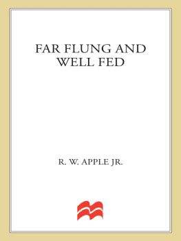 Apple R. W. - Far flung and well fed: the food writing of r.w. apple, Jr