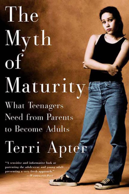 Apter - The myth of maturity: what teenagers need from parents to become adults