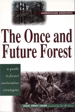 Andropogon Associates. - The once and future forest: a guide to forest restoration strategies