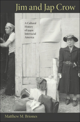 Briones - Jim and Jap Crow: a cultural history of 1940s interracial America