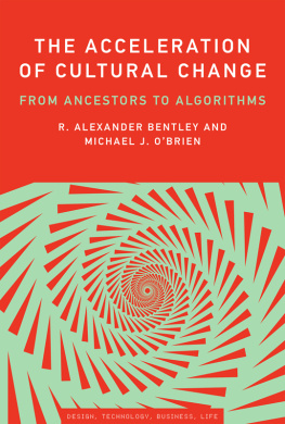 Bentley R. Alexander - The acceleration of cultural change: from ancestors to algorithms
