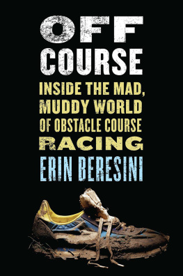 Beresini - Off course: inside the mad, muddy world of obstacle course racing