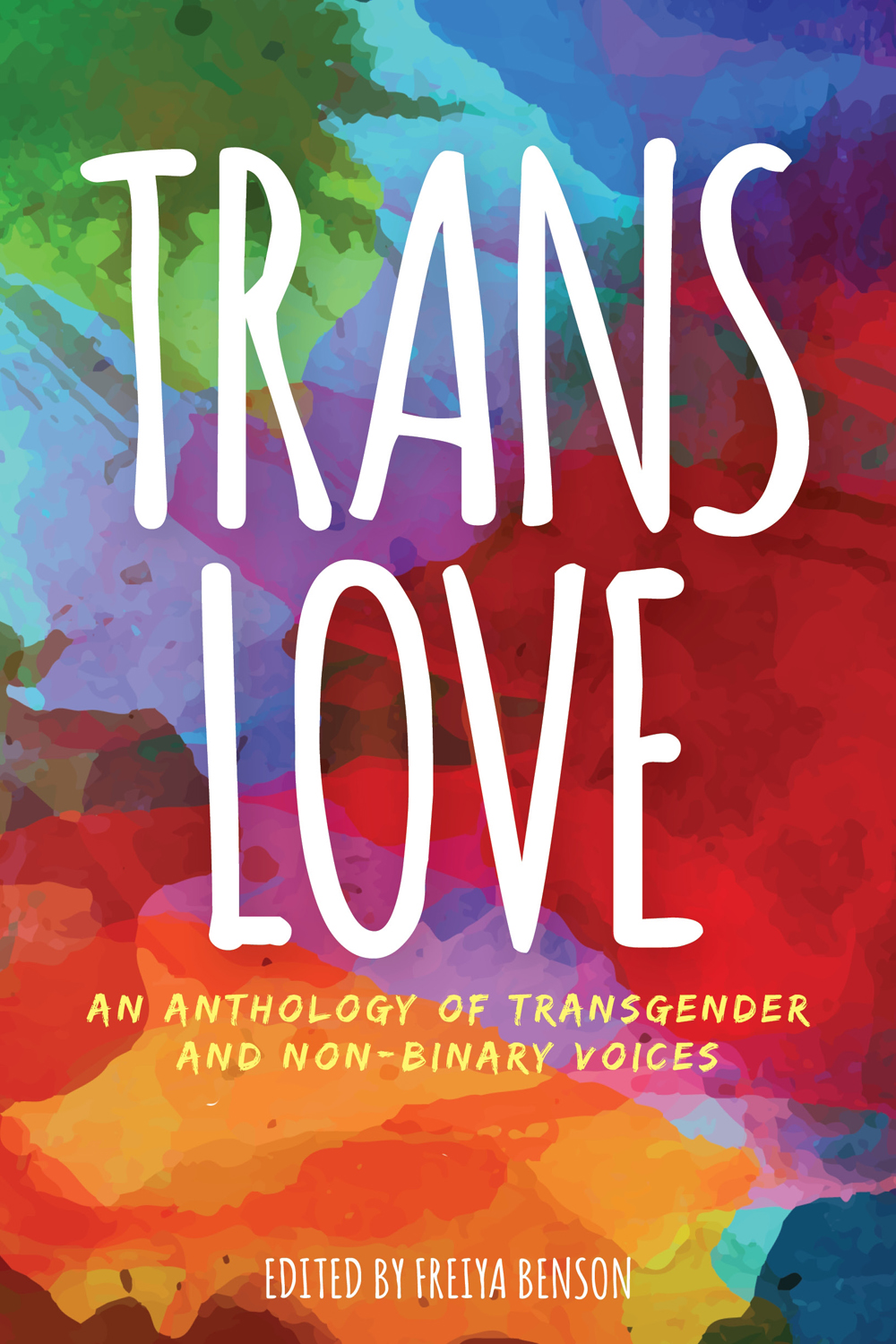 TRANS LOVE AN ANTHOLOGY OF TRANSGENDER AND NON-BINARY VOICES Edited by - photo 1