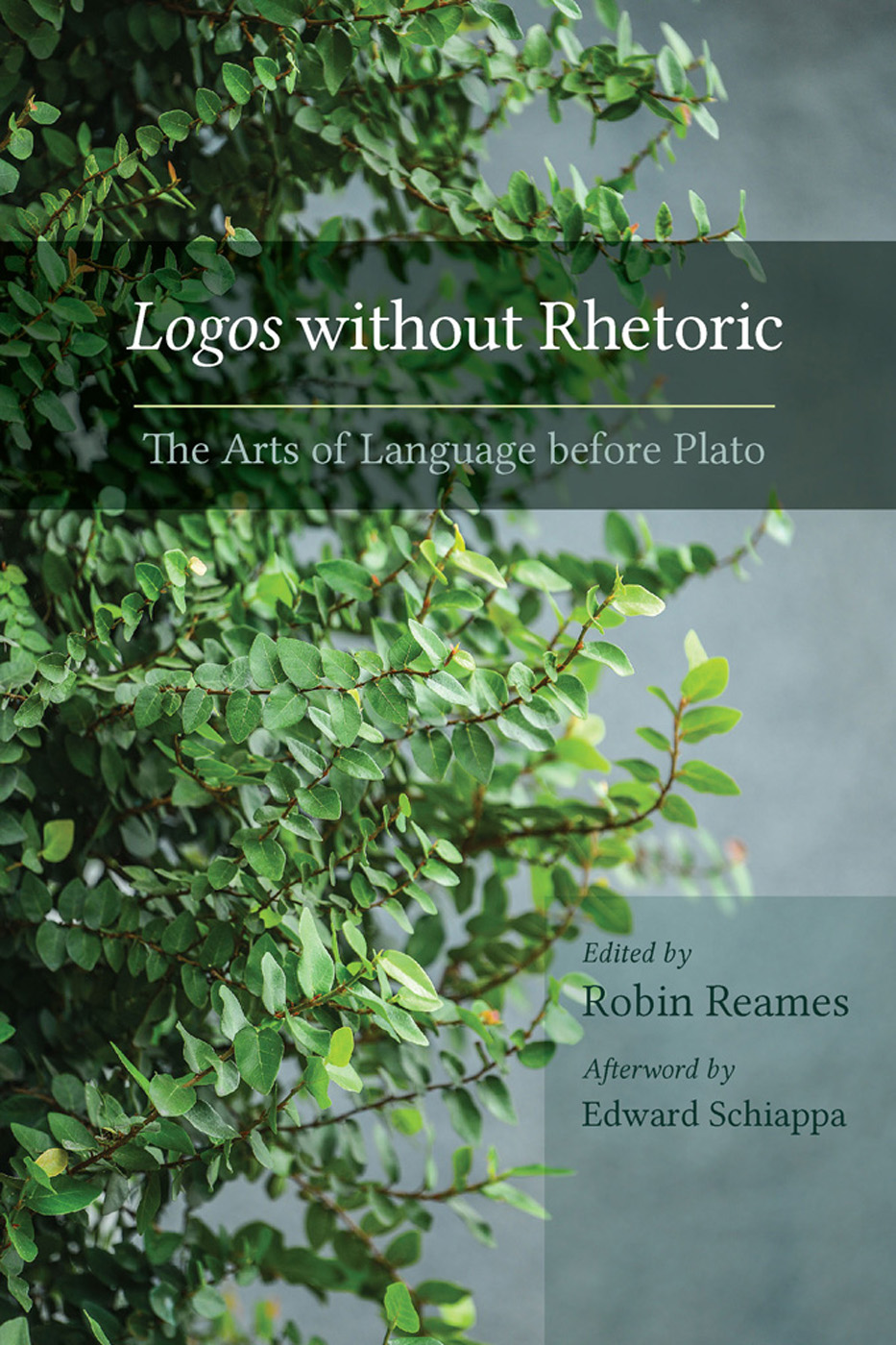 Logos without Rhetoric Studies in RhetoricCommunication Thomas W Benson - photo 1