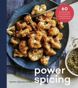 Beller Power spicing: 60 simple recipes for antioxidant-fueld meals and a healthy body