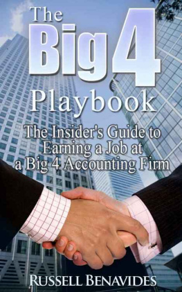 Benavides - The Big 4 Playbook: The Insiders Guide to Earning a Job at a Big 4 Accounting Firm
