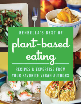 BenBella Vegan BenBellas Best of plant-based eating: recipes and expertise from your favorite vegan authors