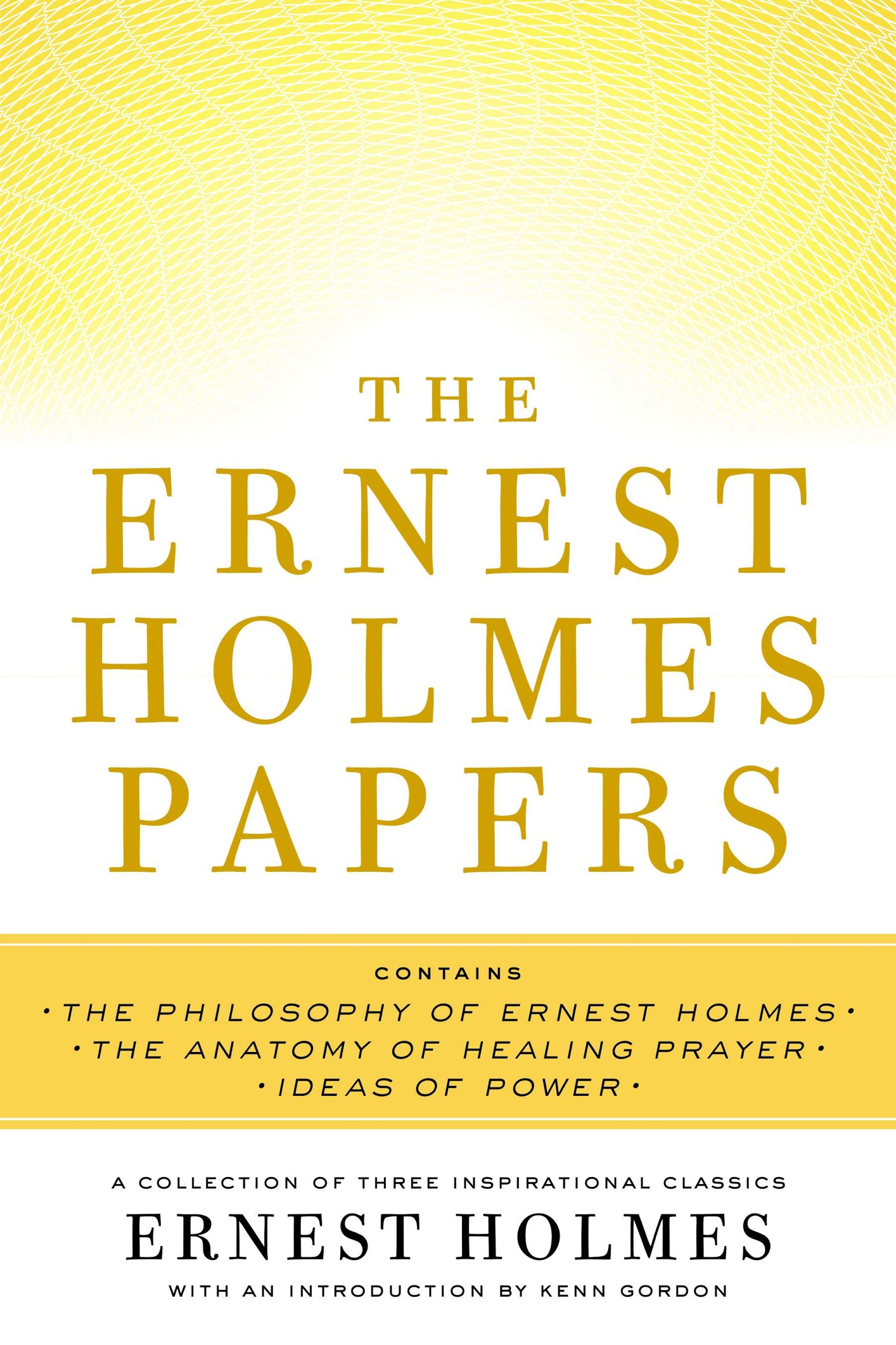 The Ernest Holmes papers a collection of three inspirational classics - image 1