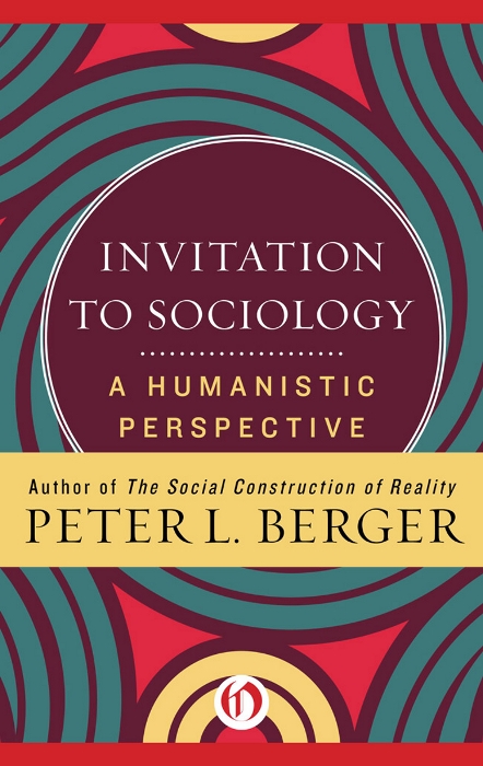 INVITATION TO SOCIOLOGY A Humanistic Perspective Peter L Berger PREFACE - photo 1