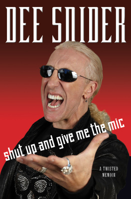 Snider - Shut up and give me the mic: a twisted memoir