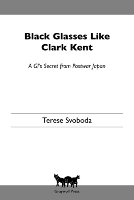 Graywolf Press. - Black glasses like Clark Kent: a GIs secret from postwar Japan