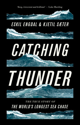 Engdal Eskil - Catching Thunder: the true story of the worlds longest sea chase