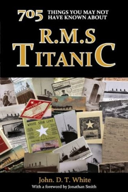 D. T. White - 705 things you might not have known about R.M.S. Titanic