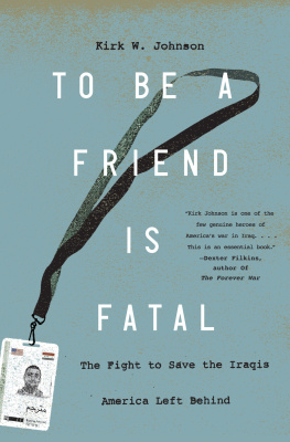 Johnson - To be a friend is fatal: the fight to save the Iraqis America left behind