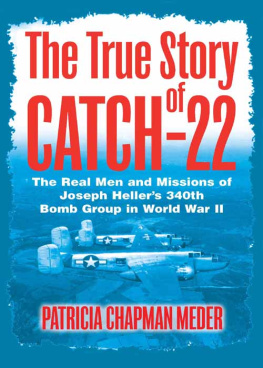 Heller Joseph - The true story of Catch-22: the real men and missions of Joseph Hellers 340th Bomb Group in World War II