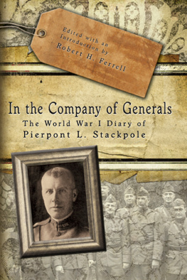 Liggett Hunter In the company of generals: the World War I diary of Pierpont L. Stackpole