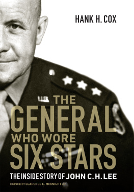 Cox Hank H - The general who wore six stars: the inside story of John C.H. Lee