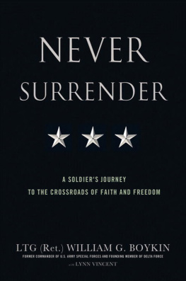 Boykin William G - Never surrender: a soldiers journey to the crossroads of faith and freedom