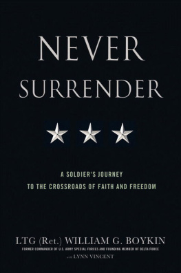 Boykin William G Never surrender: a soldiers journey to the crossroads of faith and freedom