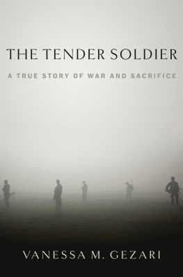 Ayala Don - The tender soldier: a true story of war and sacrifice